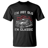 I'm Not Old I'm Classic T Shirt 1941 American Classic Hotrod