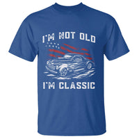 I'm Not Old I'm Classic T Shirt 1941 American Classic Hotrod