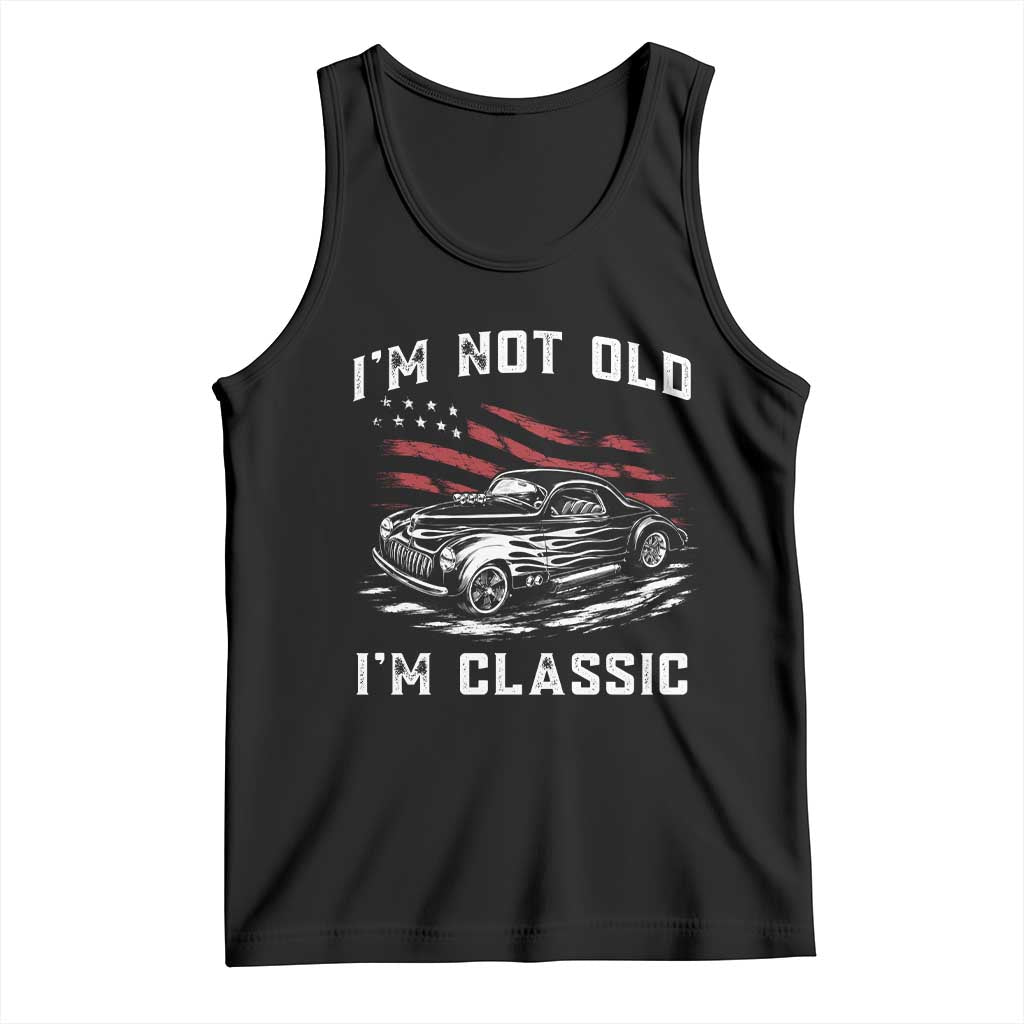 I'm Not Old I'm Classic Tank Top 1941 American Classic Hotrod