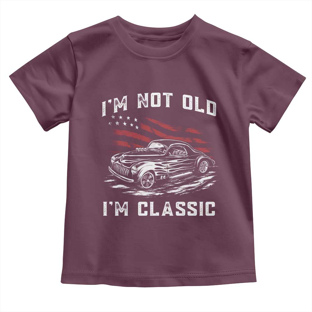 I'm Not Old I'm Classic Toddler T Shirt 1941 American Classic Hotrod