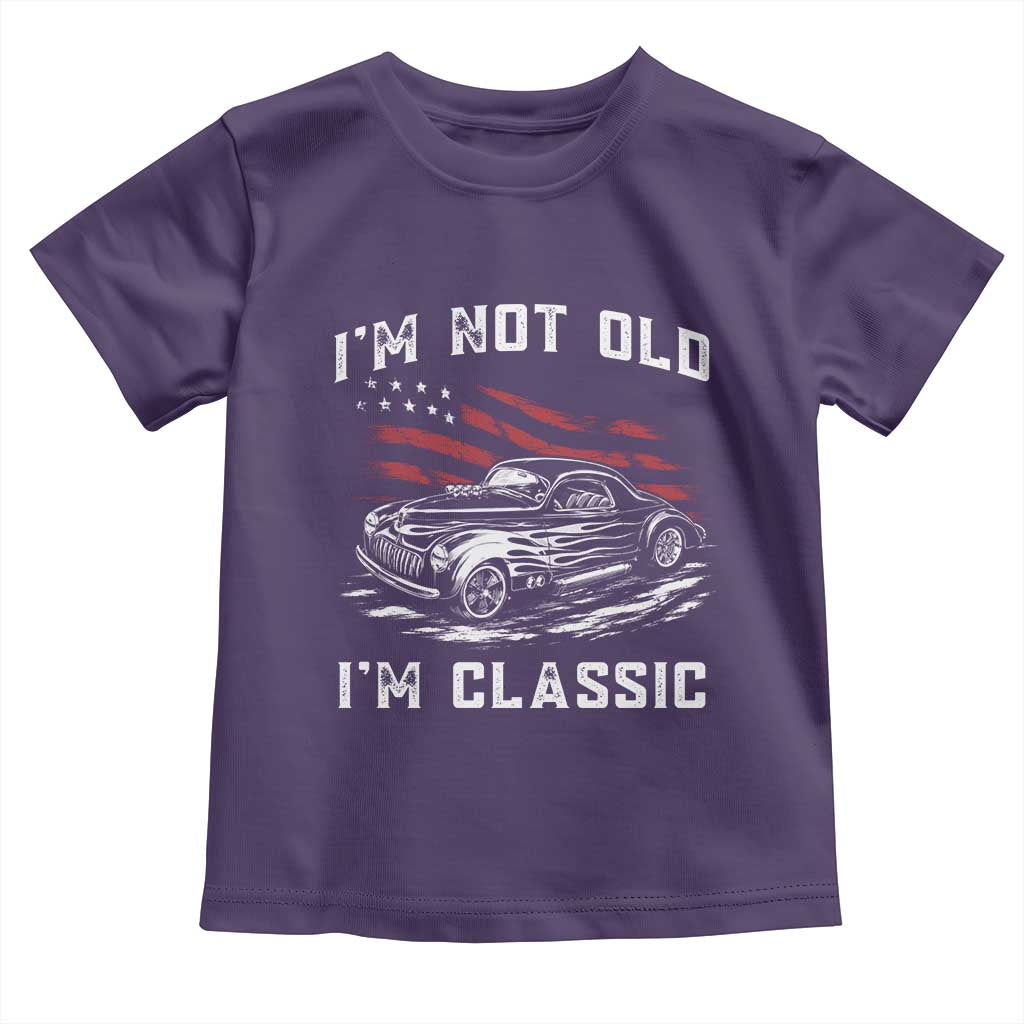 I'm Not Old I'm Classic Toddler T Shirt 1941 American Classic Hotrod