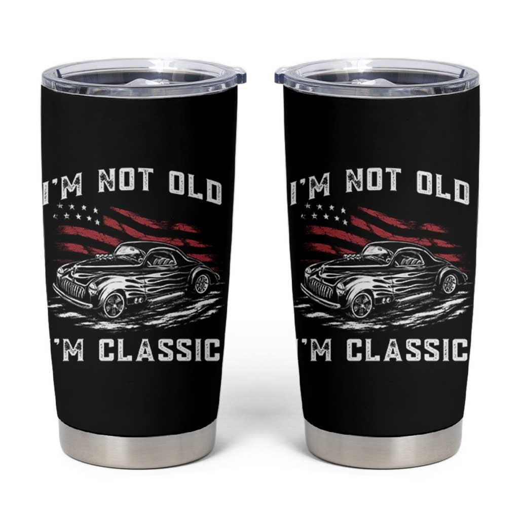 I'm Not Old I'm Classic Tumbler Cup 1941 American Classic Hotrod