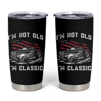 I'm Not Old I'm Classic Tumbler Cup 1941 American Classic Hotrod