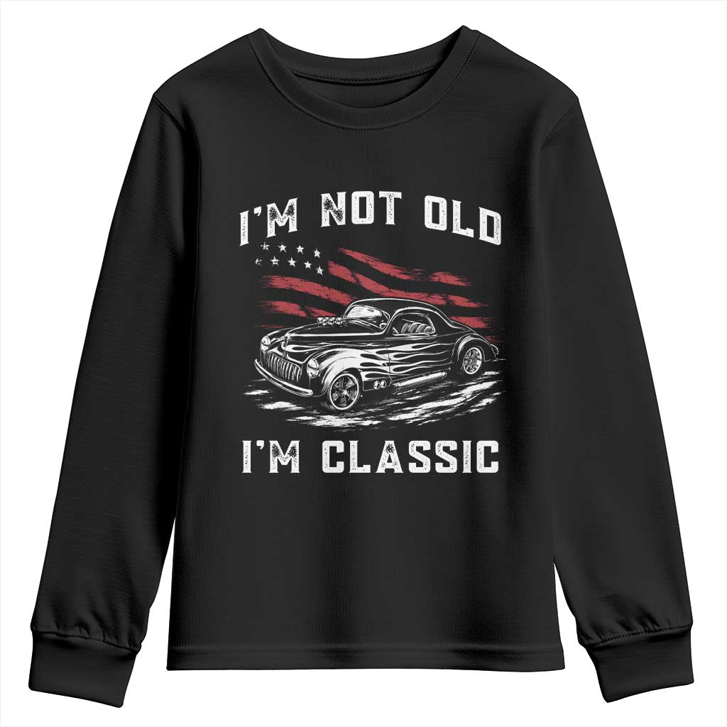 I'm Not Old I'm Classic Youth Sweatshirt 1941 American Classic Hotrod