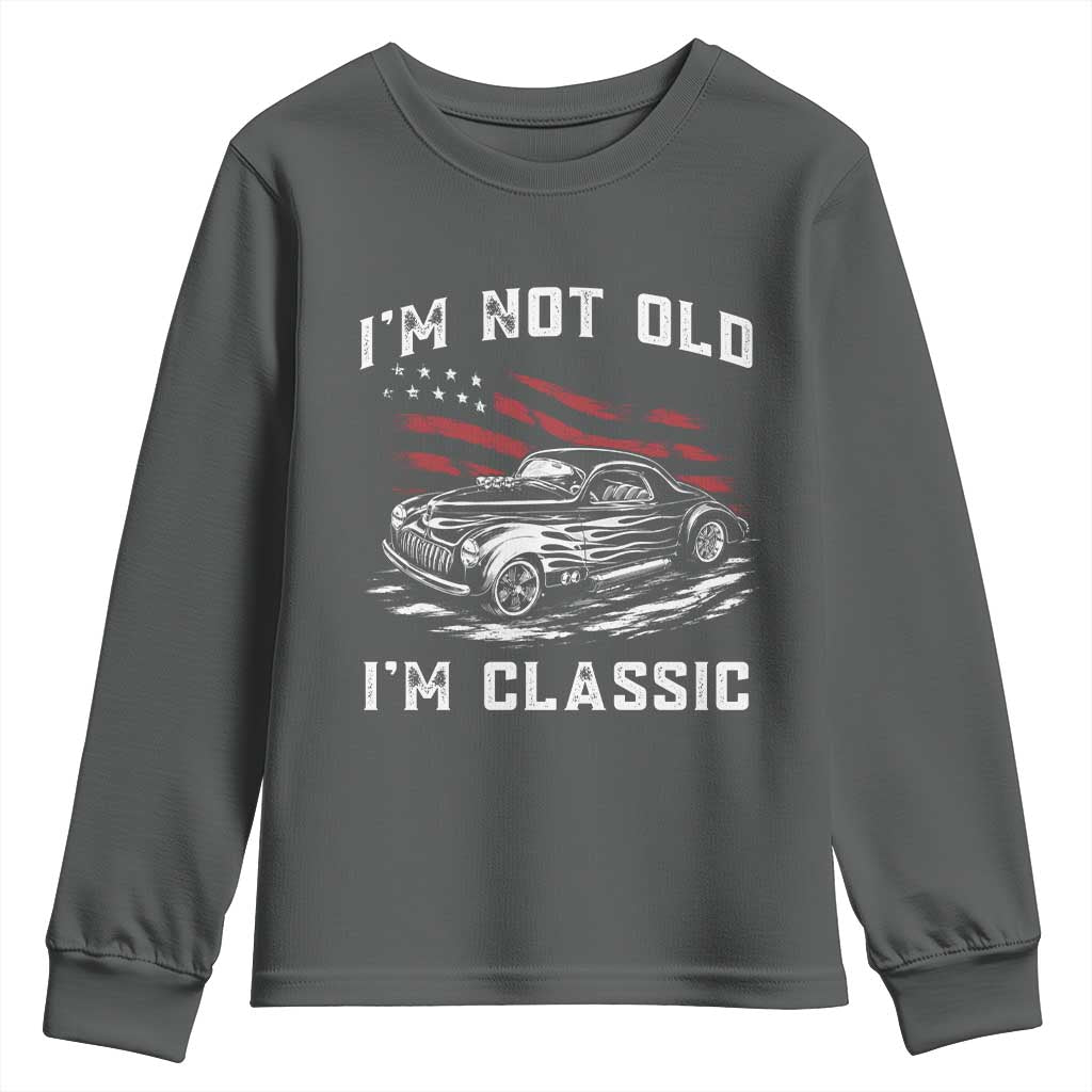 I'm Not Old I'm Classic Youth Sweatshirt 1941 American Classic Hotrod