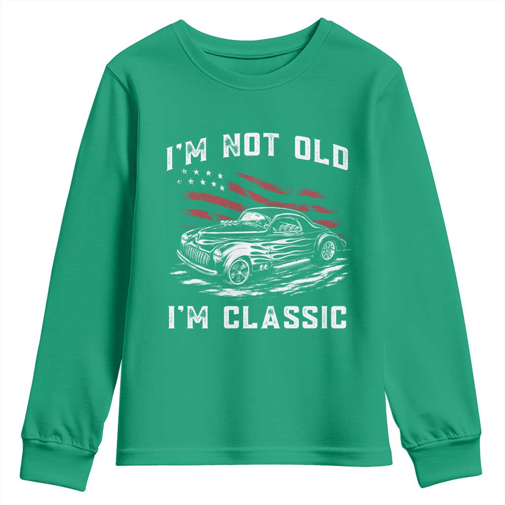 I'm Not Old I'm Classic Youth Sweatshirt 1941 American Classic Hotrod