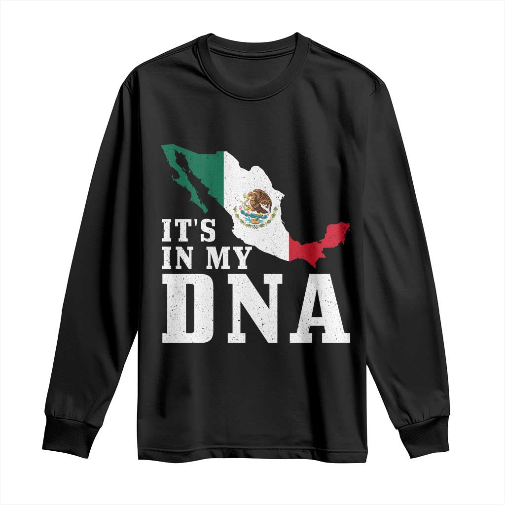 It's in My DNA Mexican Proud Hispanic Gift Mexico Flag Long Sleeve Shirt