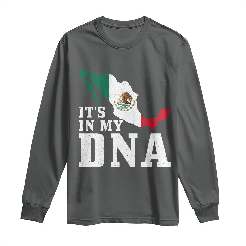 It's in My DNA Mexican Proud Hispanic Gift Mexico Flag Long Sleeve Shirt