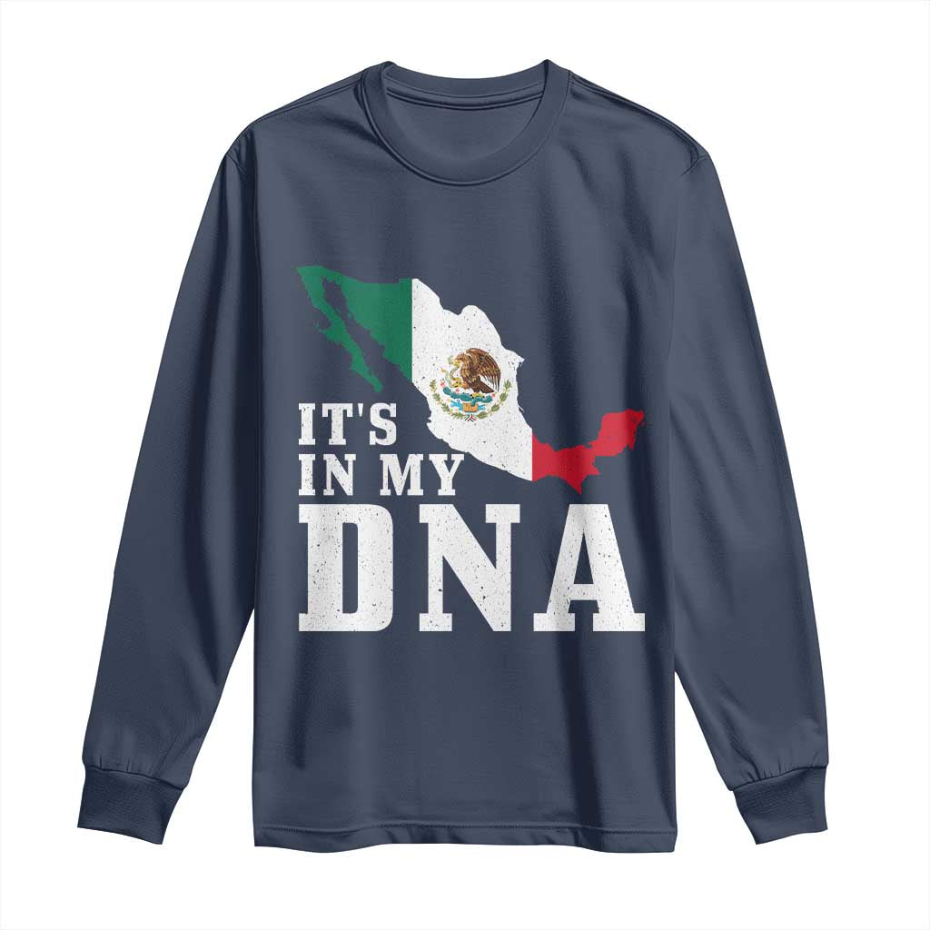 It's in My DNA Mexican Proud Hispanic Gift Mexico Flag Long Sleeve Shirt