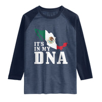 It's in My DNA Mexican Proud Hispanic Gift Mexico Flag Raglan Shirt