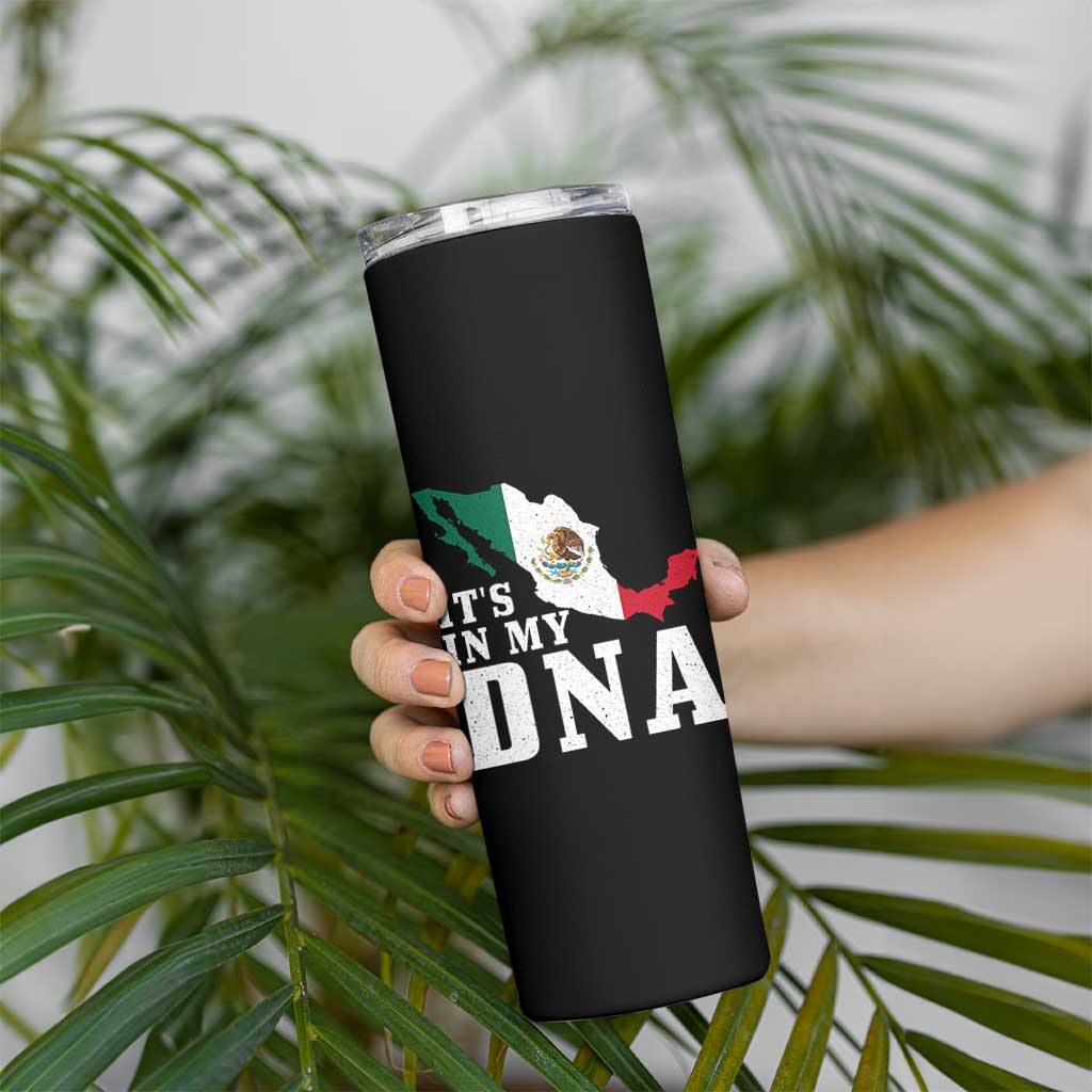 It's in My DNA Mexican Proud Hispanic Gift Mexico Flag Skinny Tumbler