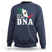 It's in My DNA Mexican Proud Hispanic Gift Mexico Flag Sweatshirt
