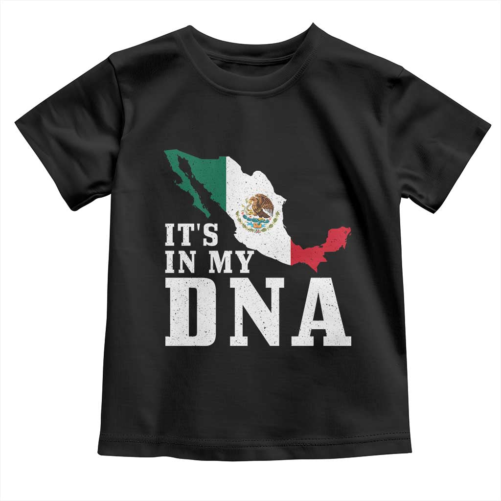 It's in My DNA Mexican Proud Hispanic Gift Mexico Flag Toddler T Shirt