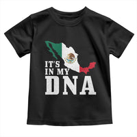 It's in My DNA Mexican Proud Hispanic Gift Mexico Flag Toddler T Shirt