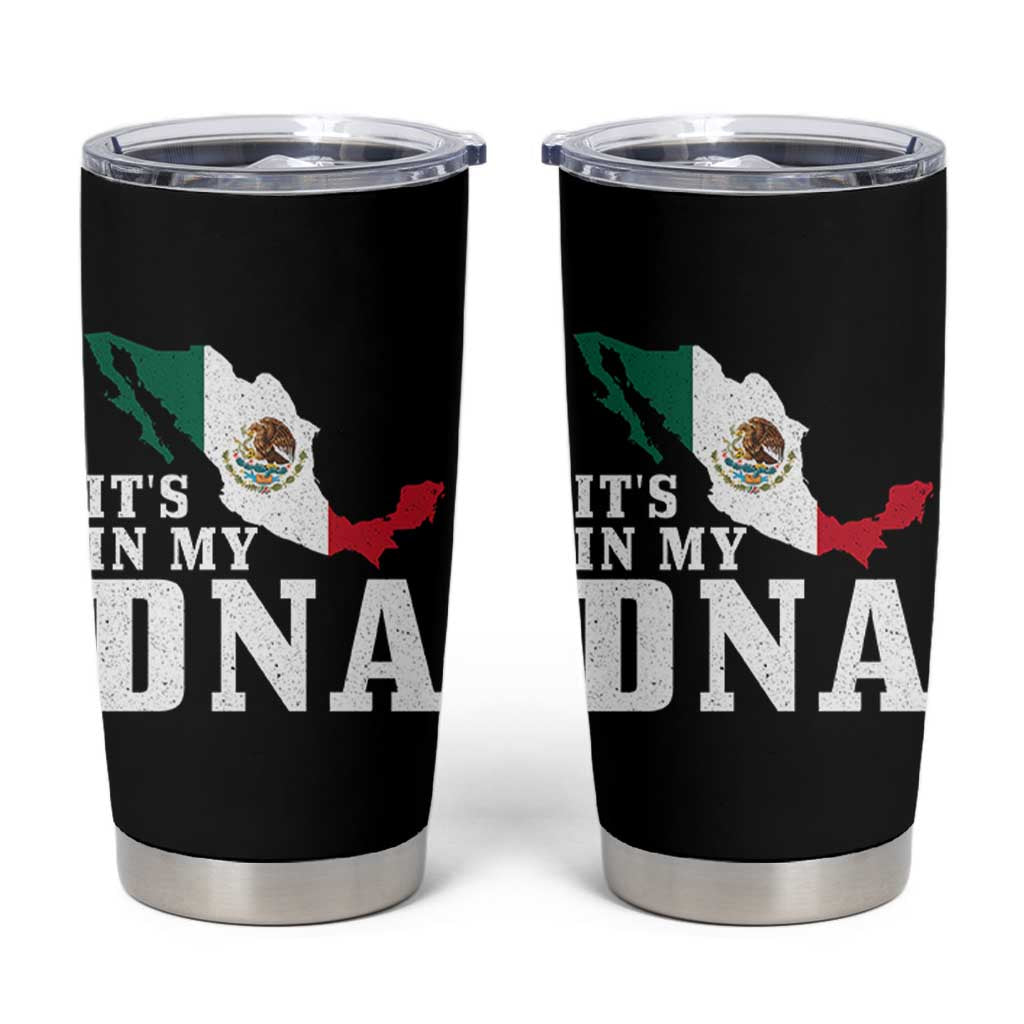 It's in My DNA Mexican Proud Hispanic Gift Mexico Flag Tumbler Cup
