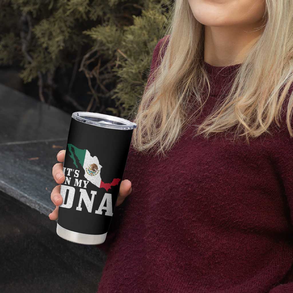 It's in My DNA Mexican Proud Hispanic Gift Mexico Flag Tumbler Cup