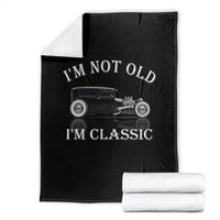 I'm Not Old I'm Classic Throw Blanket Traditional Hot Rod Sedan Tudor Fordor