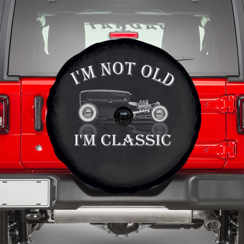 I'm Not Old I'm Classic Spare Tire Cover Traditional Hot Rod Sedan Tudor Fordor