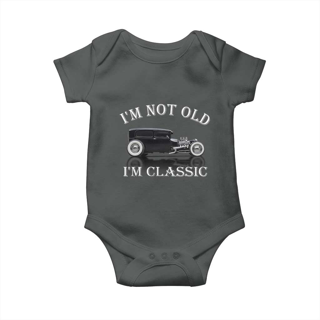 I'm Not Old I'm Classic Baby Onesie Traditional Hot Rod Sedan Tudor Fordor