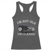I'm Not Old I'm Classic Racerback Tank Top Traditional Hot Rod Sedan Tudor Fordor