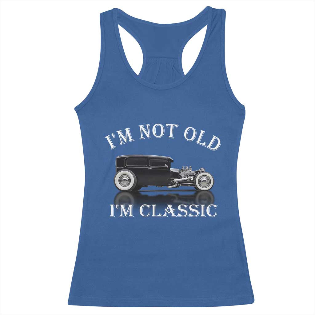 I'm Not Old I'm Classic Racerback Tank Top Traditional Hot Rod Sedan Tudor Fordor