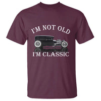 I'm Not Old I'm Classic T Shirt Traditional Hot Rod Sedan Tudor Fordor