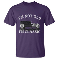 I'm Not Old I'm Classic T Shirt Traditional Hot Rod Sedan Tudor Fordor