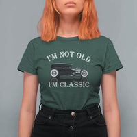 I'm Not Old I'm Classic T Shirt For Women Traditional Hot Rod Sedan Tudor Fordor
