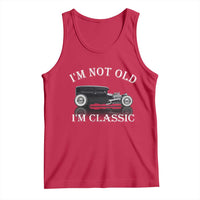 I'm Not Old I'm Classic Tank Top Traditional Hot Rod Sedan Tudor Fordor