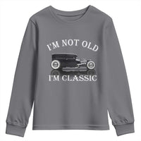 I'm Not Old I'm Classic Youth Sweatshirt Traditional Hot Rod Sedan Tudor Fordor