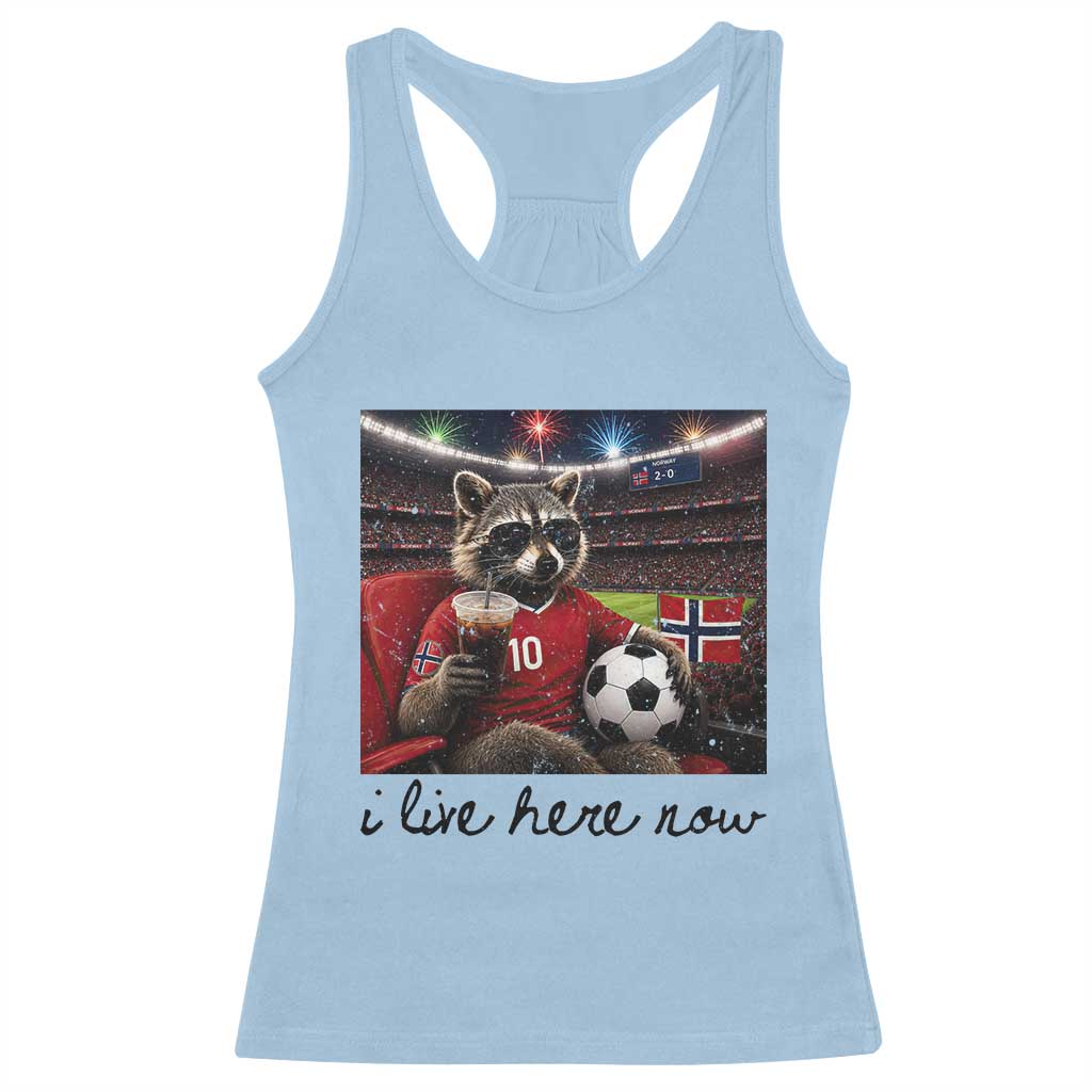Norway Soccer Football Fan Norge Norwegian Flag Racerback Tank Top Funny Raccoon I Live Here Now