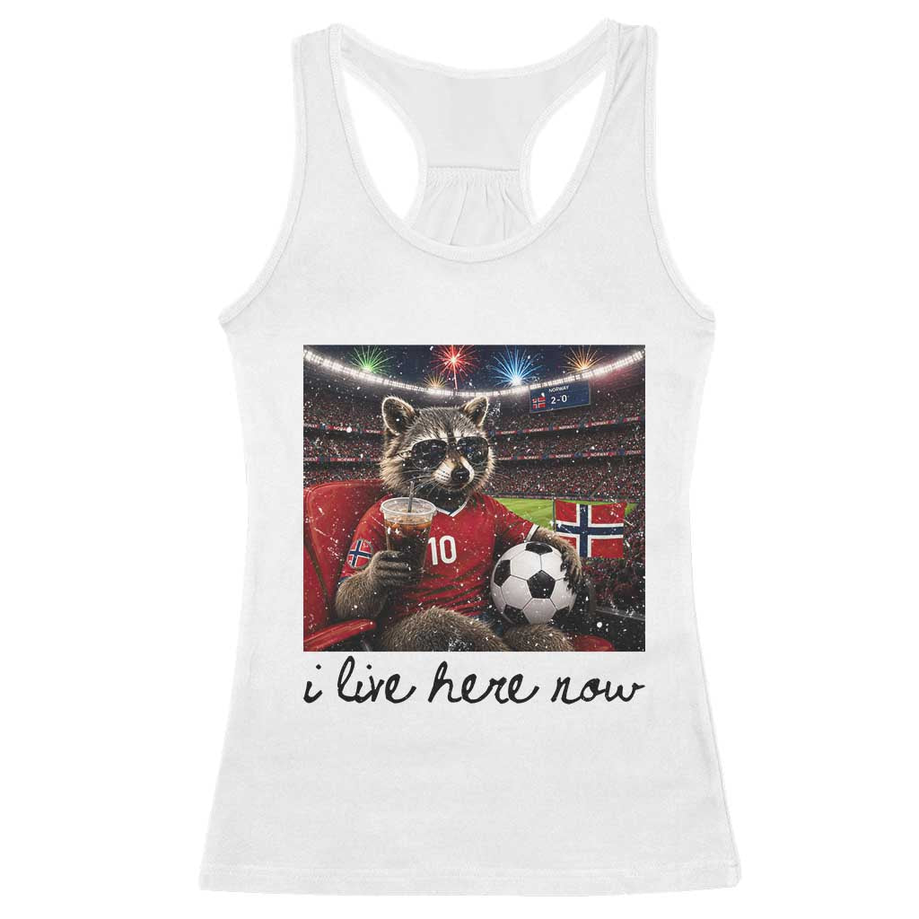Norway Soccer Football Fan Norge Norwegian Flag Racerback Tank Top Funny Raccoon I Live Here Now
