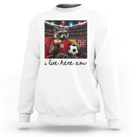 Norway Soccer Football Fan Norge Norwegian Flag Sweatshirt Funny Raccoon I Live Here Now