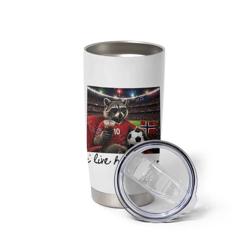 Norway Soccer Football Fan Norge Norwegian Flag Tumbler Cup Funny Raccoon I Live Here Now