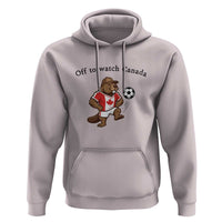 Off to Watch Canada Hoodie Patriotic Canadian Beaver Football Fan Gift