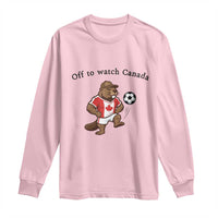 Off to Watch Canada Long Sleeve Shirt Patriotic Canadian Beaver Football Fan Gift