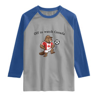 Off to Watch Canada Raglan Shirt Patriotic Canadian Beaver Football Fan Gift