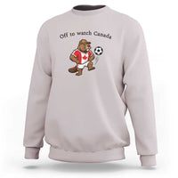 Off to Watch Canada Sweatshirt Patriotic Canadian Beaver Football Fan Gift
