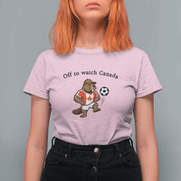 Off to Watch Canada T Shirt For Women Patriotic Canadian Beaver Football Fan Gift