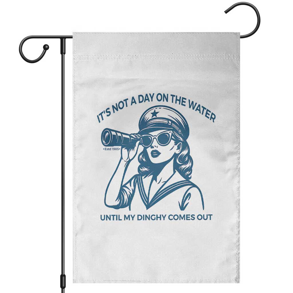 Funny Boat Captain Girl Garden Flag It Is Not A Day On The Lake Until My Dinghy Comes Out - Wonder Print Shop