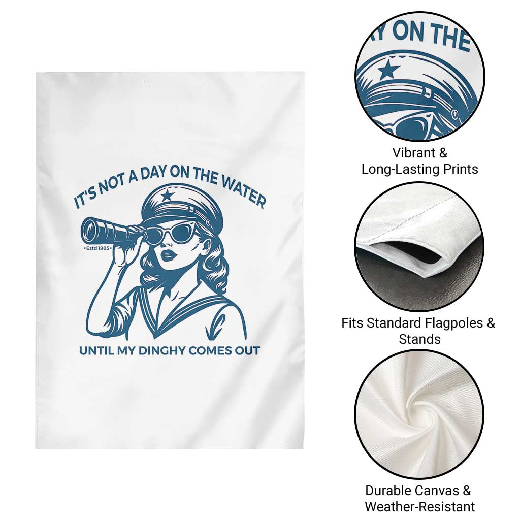 Funny Boat Captain Girl Garden Flag It Is Not A Day On The Lake Until My Dinghy Comes Out - Wonder Print Shop