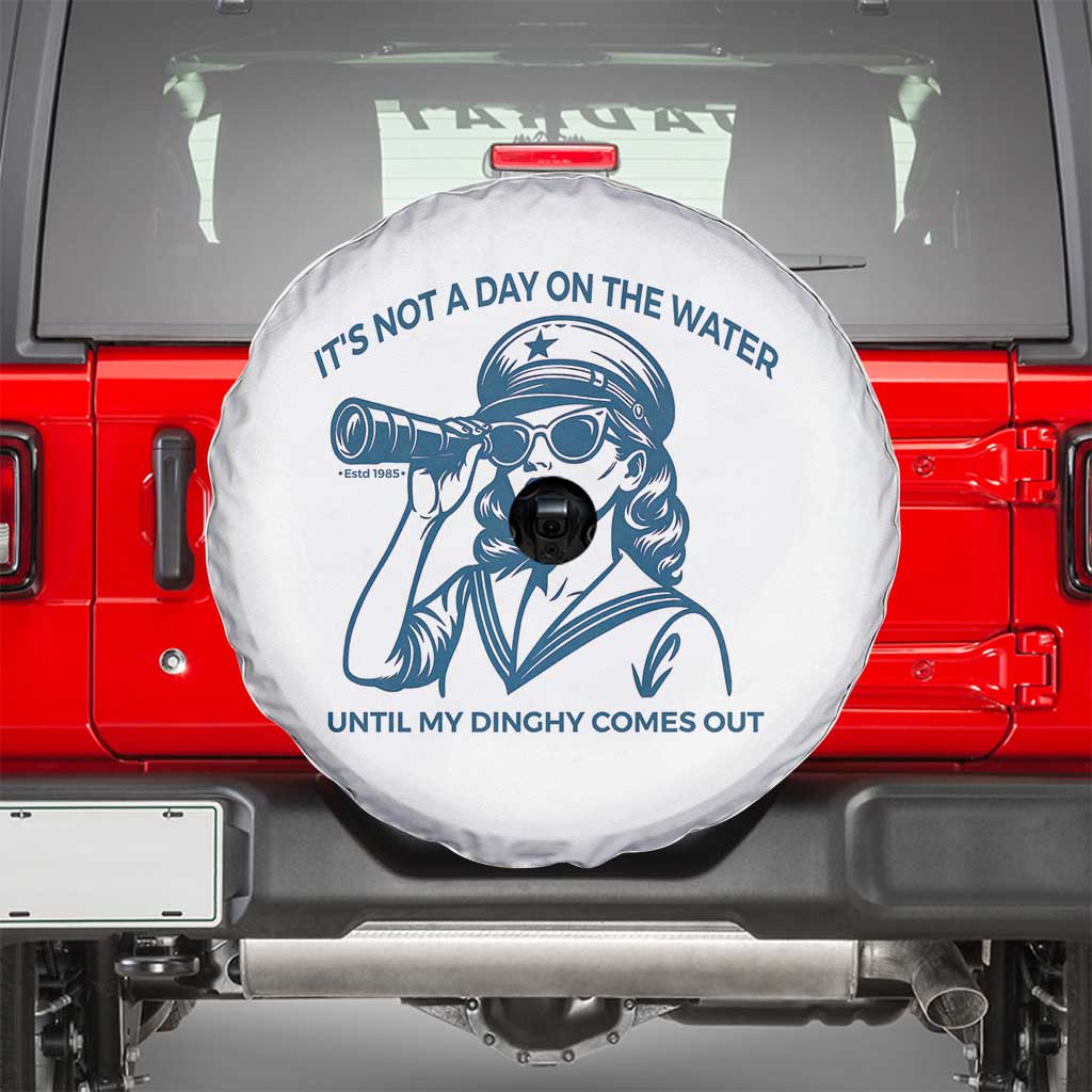 Funny Boat Captain Girl Spare Tire Cover It Is Not A Day On The Lake Until My Dinghy Comes Out - Wonder Print Shop