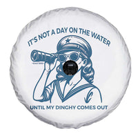 Funny Boat Captain Girl Spare Tire Cover It Is Not A Day On The Lake Until My Dinghy Comes Out - Wonder Print Shop