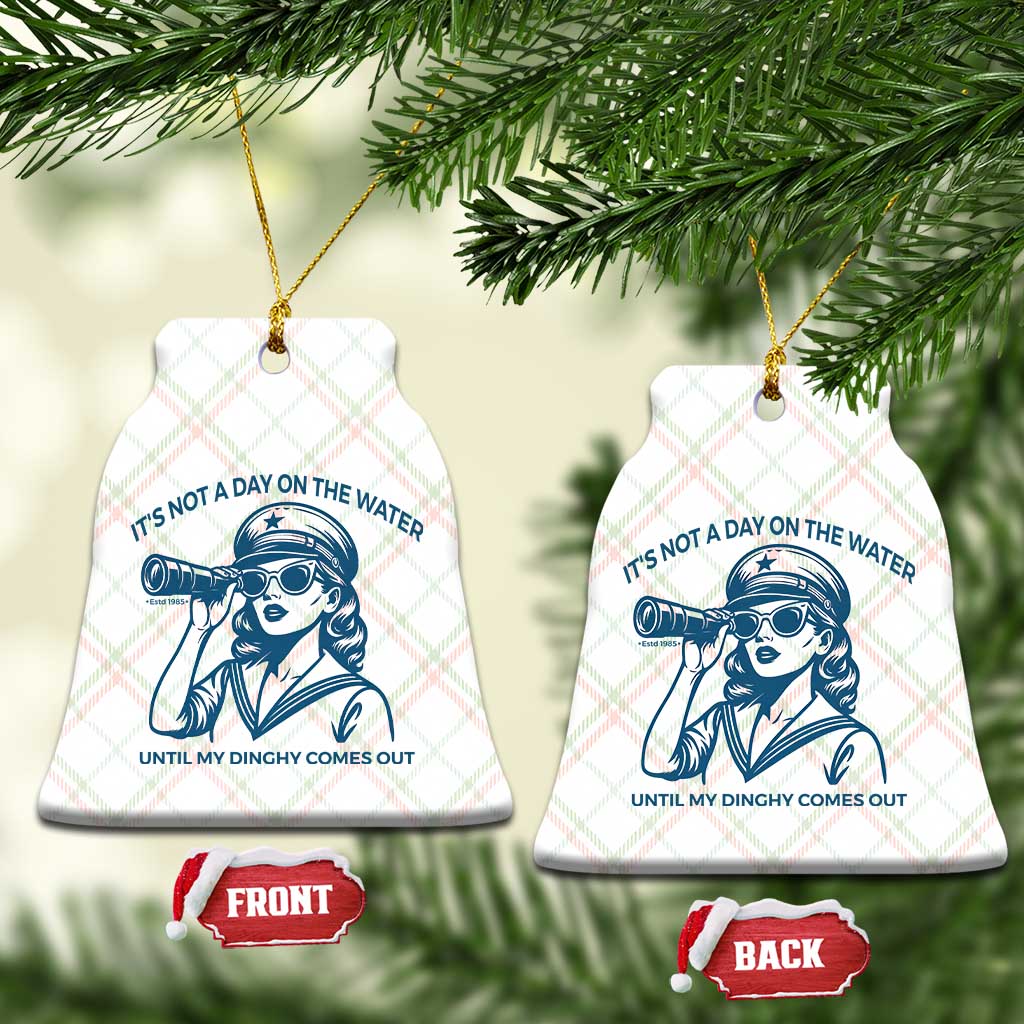 Funny Boat Captain Girl Ceramic Ornament It Is Not A Day On The Lake Until My Dinghy Comes Out - Wonder Print Shop