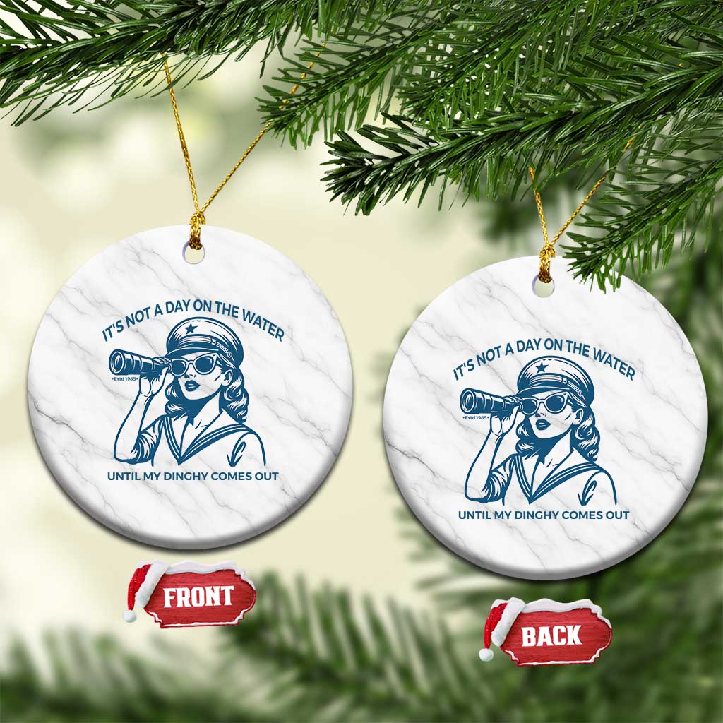 Funny Boat Captain Girl Ceramic Ornament It Is Not A Day On The Lake Until My Dinghy Comes Out - Wonder Print Shop