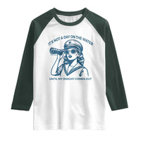 Funny Boat Captain Girl Raglan Shirt It Is Not A Day On The Lake Until My Dinghy Comes Out - Wonder Print Shop