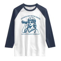 Funny Boat Captain Girl Raglan Shirt It Is Not A Day On The Lake Until My Dinghy Comes Out - Wonder Print Shop