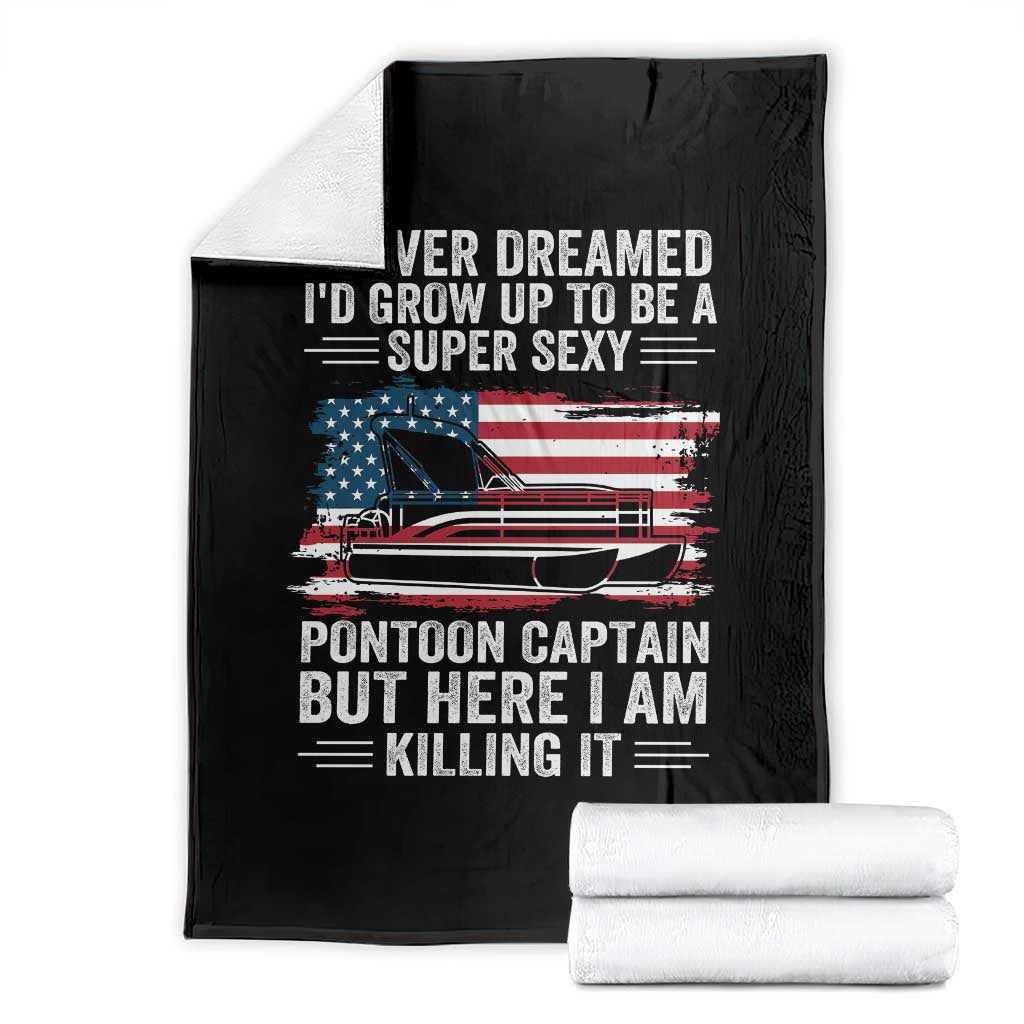 Funny Pontoon Captain Throw Blanket I Never Dreamed I Would Grow Up To Be Super Sexy - Wonder Print Shop