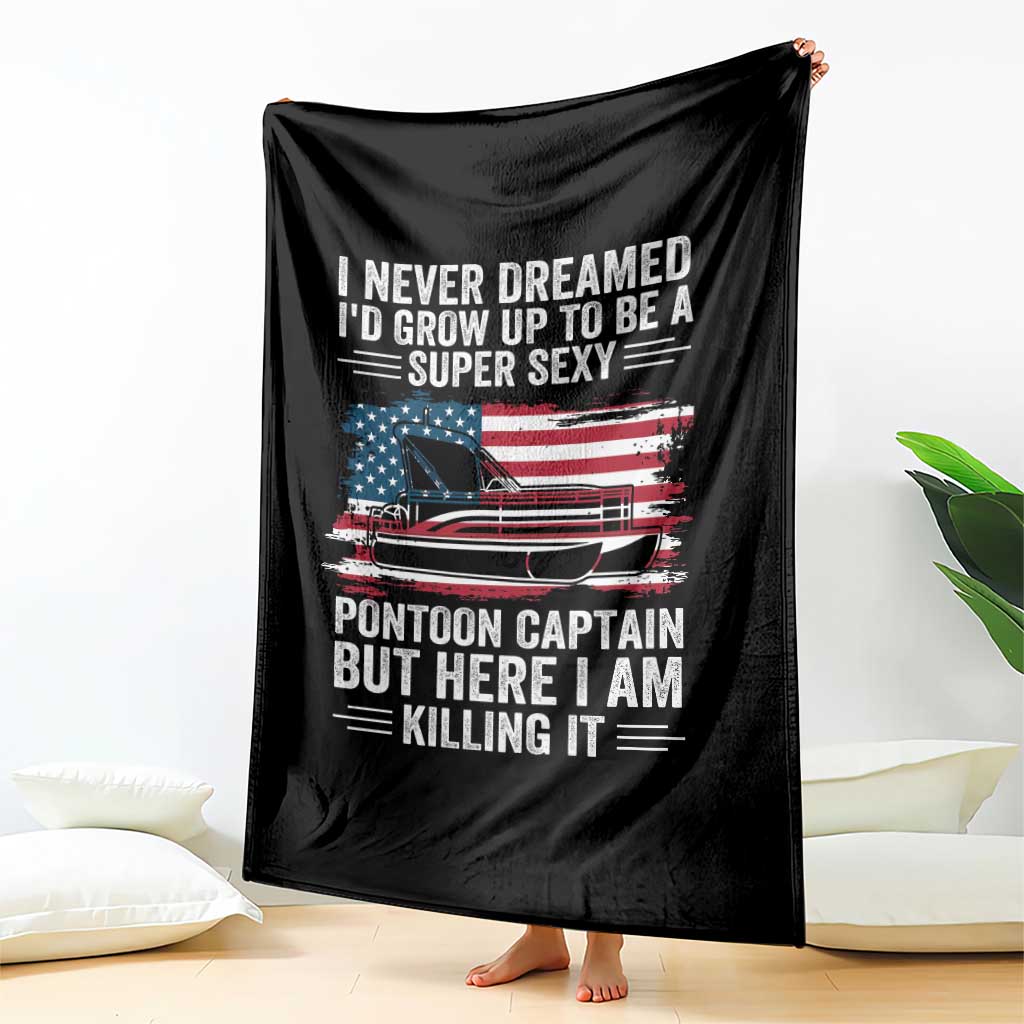 Funny Pontoon Captain Throw Blanket I Never Dreamed I Would Grow Up To Be Super Sexy - Wonder Print Shop