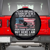 Funny Pontoon Captain Spare Tire Cover I Never Dreamed I Would Grow Up To Be Super Sexy - Wonder Print Shop